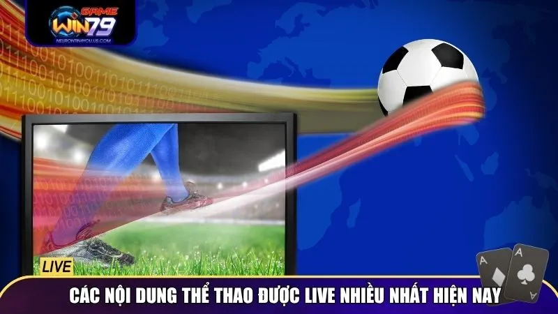 live the thao 2 Các nội dung thể thao được live nhiều nhất hiện nay